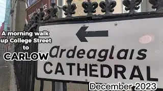 Early morning walk up College Street to Carlow Cathedral  |  Dec 2023