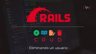 CRUD básico de Ruby on Rails  |  11. Eliminando un usuario