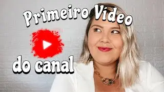 O QUE FALAR NO SEU PRIMEIRO V&Iacute;DEO DO CANAL DO YOUTUBE? | IDEIAS E O QUE FAZER NO PRIMEIRO V&Iacute;DEO