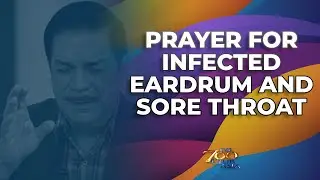 Prayer for Infected Eardrum and Sore Throat | Pray with Us | The 700 Club Asia