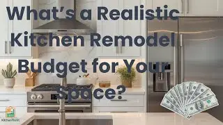 What&rsquo;s a Realistic Kitchen Remodel Budget for Your Space?