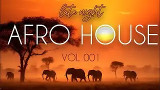 Late Night Afro House Beats Flow Vol. 001