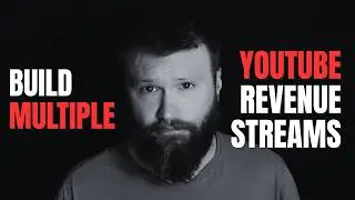 Build MULTIPLE YouTube Revenue Streams - I'll Show You How