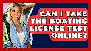 Can I Take The Boating License Test Online? - Boat Life Masters