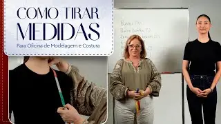 Como Tirar Medidas Para a Oficina de Modelagem e Costura com Marlene Mukai