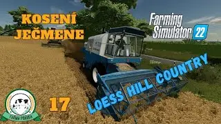🚜Kosen&iacute; ječmene🌾Loess  Hill country | FS22 | Farma Pohoda FS #17