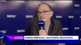 La Minute Educatech : Fabien Ferrazza, Directeur G&eacute;n&eacute;ral d'Index &Eacute;ducation