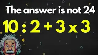 10 : 2 + 3 x 3 = ? | 93% Get This Math Problem WRONG (It's NOT 10!)