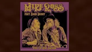 Mike Ross (feat Elles Bailey) - Pick Up Our Anchor (Official Video)