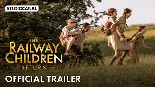 THE RAILWAY CHILDREN RETURN | Official Trailer | STUDIOCANAL International