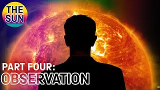 How to observe the sun I The Sun Part Four