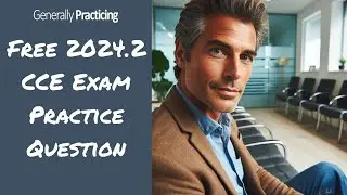 FREE RACGP CCE Exam Practice Question - 2024.2 CCE LSC1
