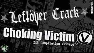 Left&ouml;ver Crack + Choking Victim [2020 Mixtape]