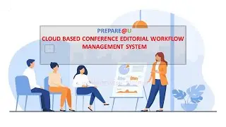 #PREPARE@u | Cloud based Conference Editorial Workflow Management System | How it works