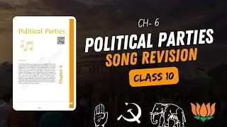 Political Parties Class 10 Civics Chapter 6 Song Revision | Full Explanation | CBSE Notes & Summary