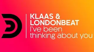 KLAAS & LONDONBEAT - I&rsquo;ve been thinking about you (JayDom remix) [Official]
