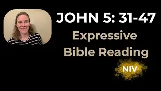 John 5:31-47 (NIV) - Expressive Bible Reading | Your Daily Bible Reader