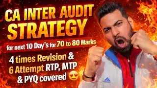 CA Inter Audit 10 Days Strategy, Jan 2026🔥|Score 70&ndash;80 Marks😍| 4 Times Revision + 6 Attempt PYQ MTP 
