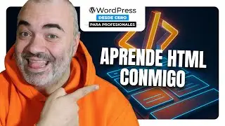 Aprende HTML de una vez por todas | El Mejor Curso de WordPress desde cero para PROFESIONALES.