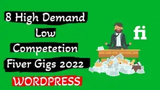 8 High Demand  Low Competition WordPress Gigs to Sell at Fiverr
