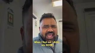 When I find out I didn&rsquo;t win BOTB