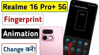 How to change Fingerprint Animation in Realme 16 Pro Plus 5G !! Fingerprint animation change