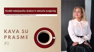 Kavasuprasme#2 Kodėl nebejaučiu draivo ir neturiu svajonių