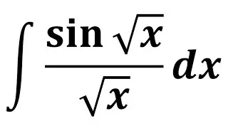 Integral of sin(sqrt(x))/sqrt(x)