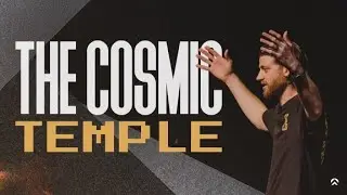 The Cosmic Temple | Elder Andrew Stichweh | Vertical Life Church