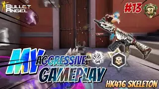 I Become Aggressive - HK416 Skeleton | Montage Kill #13 | Bullet Angel S7 | Malaysia