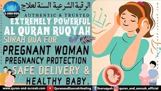 Quran Ruqyah Surah Dua for Pregnant Woman, Pregnancy Protection, Safe Delivery and Healthy Baby.