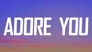 Miley Cyrus - Adore You (Lyrics)