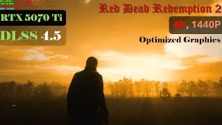 RTX 5070 Ti - Red Dead Redemption 2 with DLSS 4.5 | 4k & 1440p | Optimized Settings!