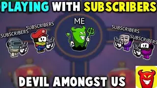 [Hindi] Playing Devil Amongst Us With My Subscribers | Intense Gameplay |