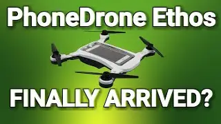 PhoneDrone Ethos FINALLY HERE?