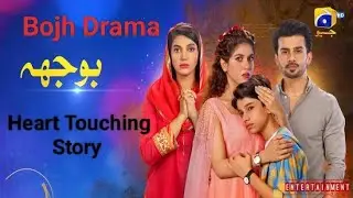 Bojh Drama | Heart Touching Story 💔💔 #fahadshaikh #sanafakhar #areejmohyudin #geotvdrama | part 1