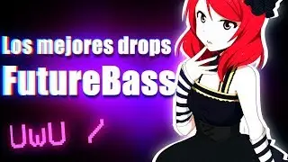 Top Mejores 10 Temas FutureBass | NolyAnimeID