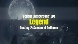 Defiant Battleground: EDZ (Legend) - Destiny 2