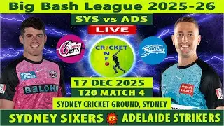 Sydney Sixers vs Adelaide Strikers | SYS vs ADS | 4th Match of Big Bash League 2025-26 | ADS vs SYS