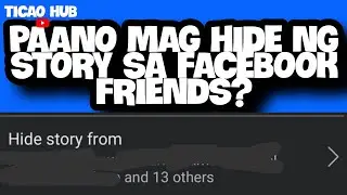 PAANO MAG HIDE NG STORY SA FACEBOOK FRIENDS? | HIDE YOUR STORY NOW!