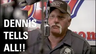 DENNIS TELLS ALL!!