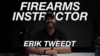 Firearms Instructor ft Erik Tweedt [Archetype of the Gun]