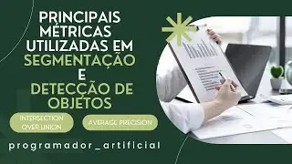 Entendendo as M&eacute;tricas de Segmenta&ccedil;&atilde;o e Detec&ccedil;&atilde;o de Objetos