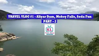 Travel Vlog #1 - Aliyar Dam/ Monkey Falls / Soda fun    - Part 2