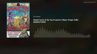 Daniel Savio of the San Francisco Mime Troupe Talks DISRUPTION