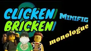 Clicken & Bricken #livestream Minifig Monologue