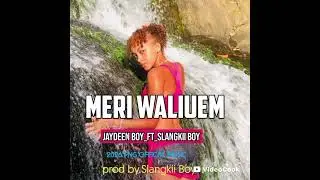 Meri Waliuem_2026 png latest music__Jaydeen Boy_Ft_Slangkii Boy___291 music production  
