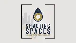 Shooting Spaces Episode 18 - Mike Miriello - The Original Real Estate Photography Podcast