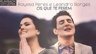 Os Que Te Ferem - Rayssa Peres (PLAYBACK com LETRA)