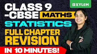 Class 9 CBSE Maths | Statistics : Full Chapter Revision in 10 Minutes | Xylem Class 9 CBSE